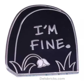 I'm Fine Grave Stone Funny Nihilism - Enamel Pin (Enamel Pins Near Me)